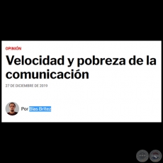 VELOCIDAD Y POBREZA DE LA COMUNICACIÓN - Por BLAS BRÍTEZ - Viernes, 27 de Diciembre de 2019
